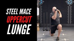 STEEL MACE UPPERCUT LUNGE